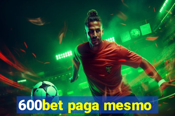 600bet paga mesmo